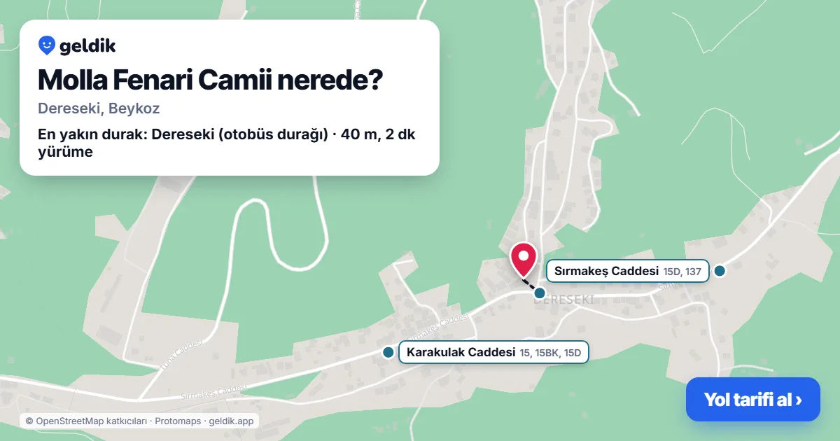 Molla Fenari Camii nerede: haritada konumu ve en yakın duraklar, yürüme süreleriyle
