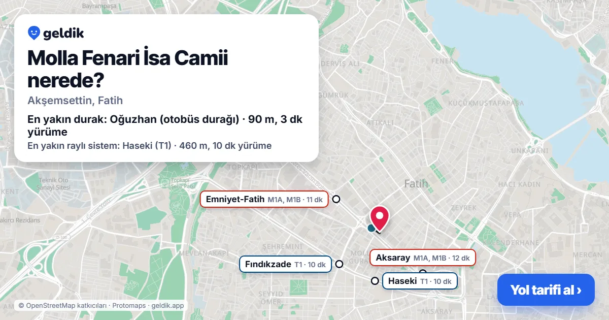 Molla Fenari İsa Camii nerede: haritada konumu ve en yakın duraklar, yürüme süreleriyle