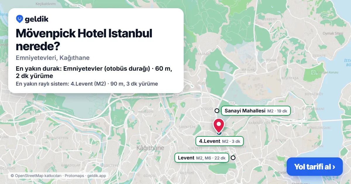 Mövenpick Hotel Istanbul nerede: haritada konumu ve en yakın duraklar, yürüme süreleriyle