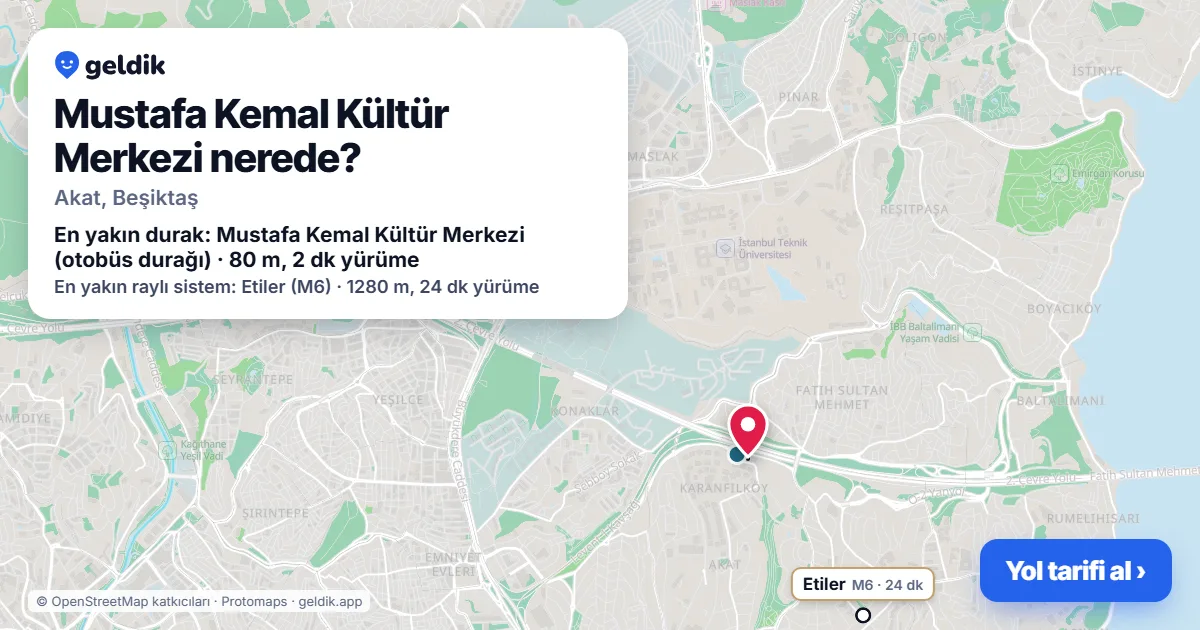 Mustafa Kemal Kültür Merkezi nerede: haritada konumu ve en yakın duraklar, yürüme süreleriyle