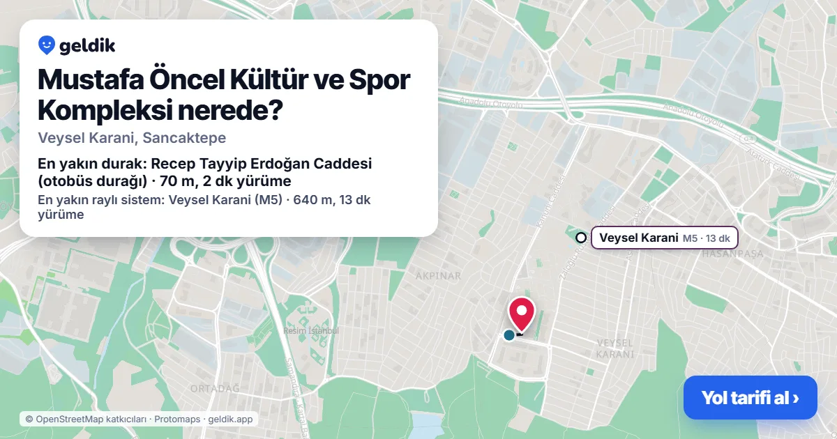 Mustafa Öncel Kültür ve Spor Kompleksi nerede: haritada konumu ve en yakın duraklar, yürüme süreleriyle