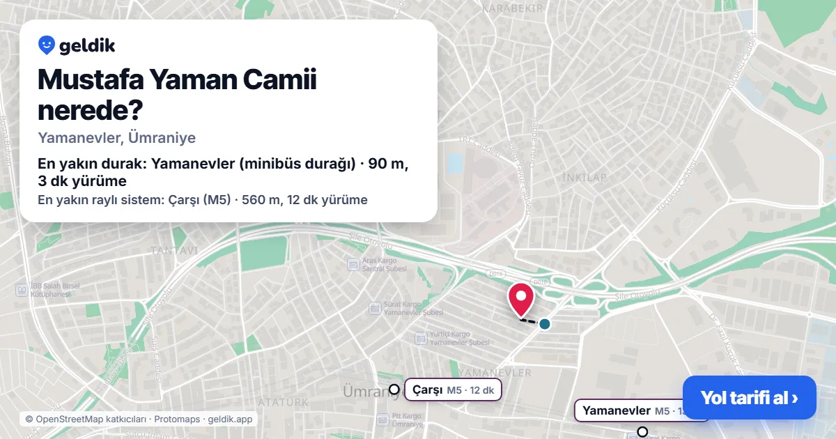 Mustafa Yaman Camii nerede: haritada konumu ve en yakın duraklar, yürüme süreleriyle
