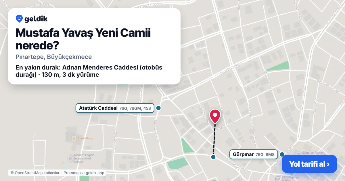 Where is Mustafa Yavaş Yeni Camii: map with its location and the nearest stops, with walking times