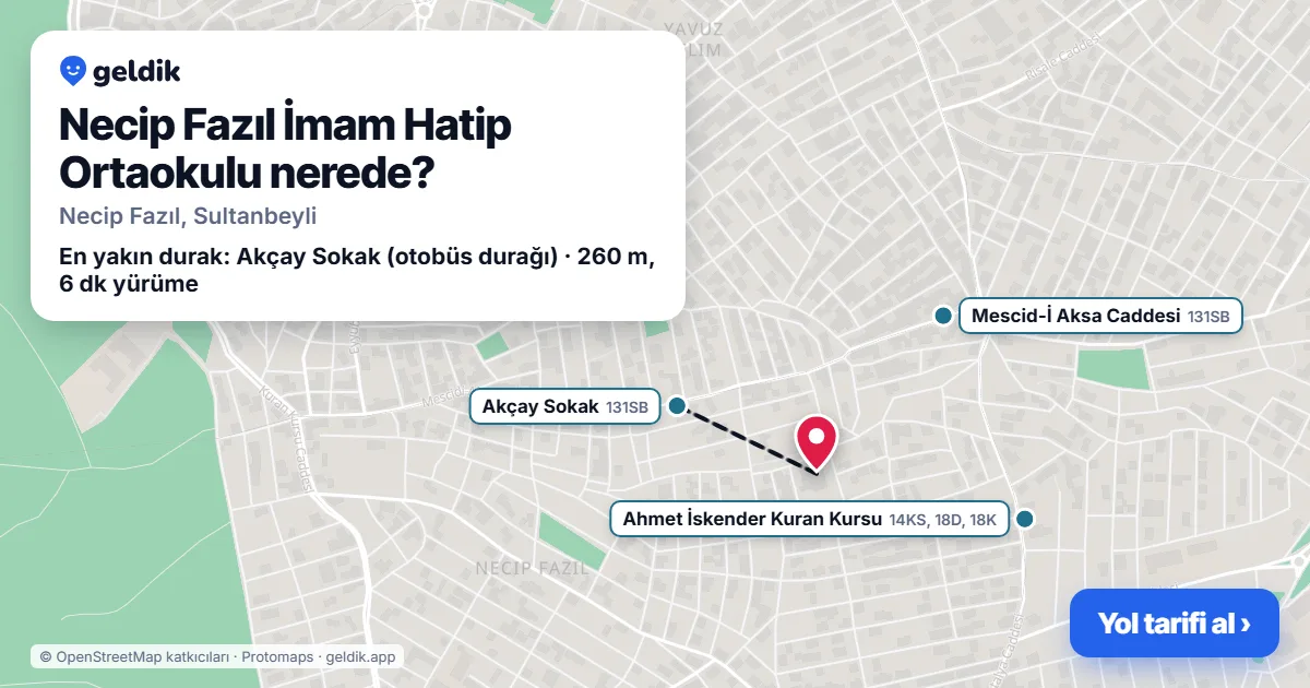 Necip Fazıl İmam Hatip Ortaokulu nerede: haritada konumu ve en yakın duraklar, yürüme süreleriyle