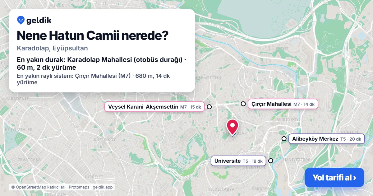 Nene Hatun Camii nerede: haritada konumu ve en yakın duraklar, yürüme süreleriyle