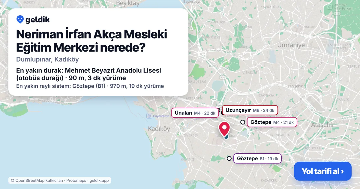 Neriman İrfan Akça Mesleki Eğitim Merkezi nerede: haritada konumu ve en yakın duraklar, yürüme süreleriyle