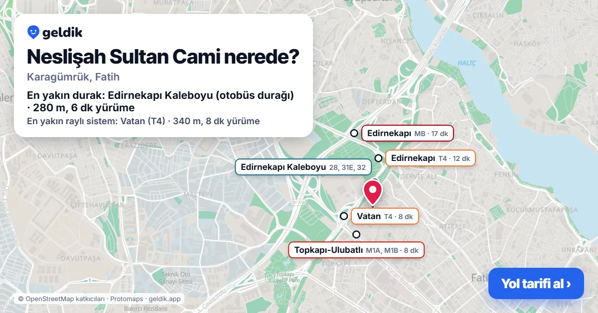 Where is Neslişah Sultan Cami: map with its location and the nearest stops, with walking times