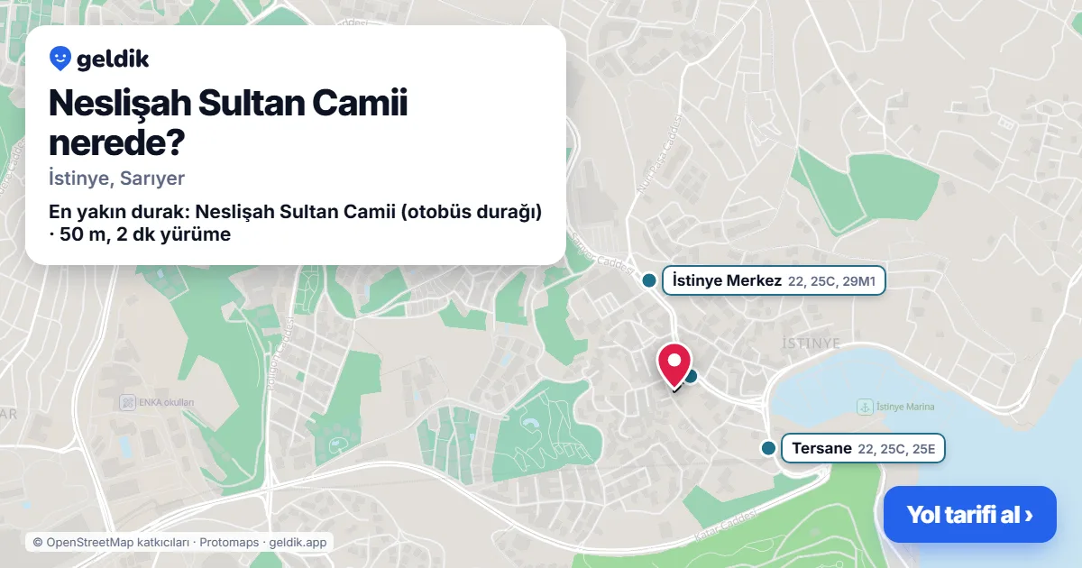 Neslişah Sultan Camii nerede: haritada konumu ve en yakın duraklar, yürüme süreleriyle