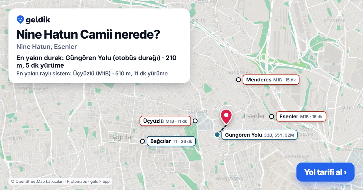Nine Hatun Camii nerede: haritada konumu ve en yakın duraklar, yürüme süreleriyle