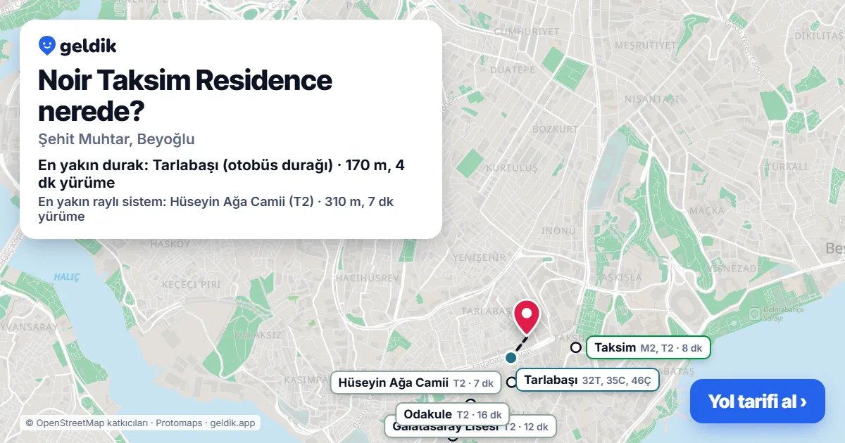 Noir Taksim Residence nerede: haritada konumu ve en yakın duraklar, yürüme süreleriyle