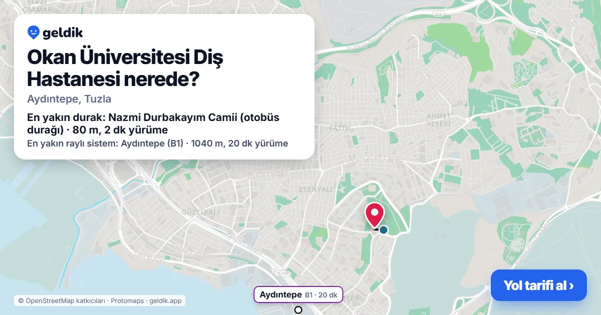 Okan Üniversitesi Diş Hastanesi nerede: haritada konumu ve en yakın duraklar, yürüme süreleriyle
