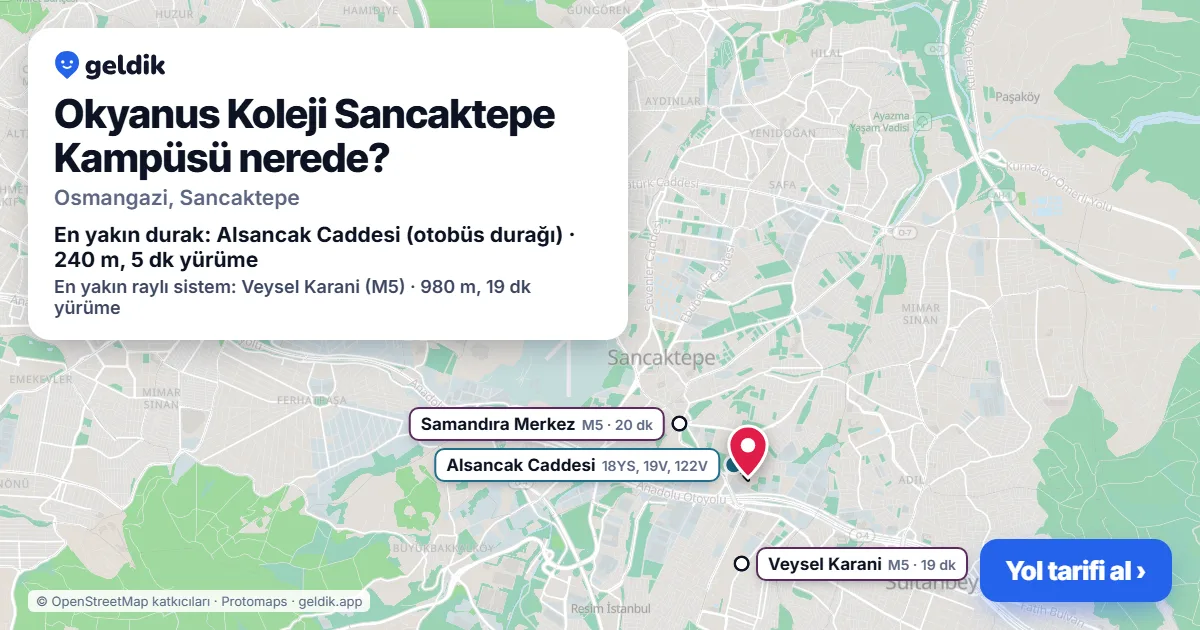 Okyanus Koleji Sancaktepe Kampüsü nerede: haritada konumu ve en yakın duraklar, yürüme süreleriyle