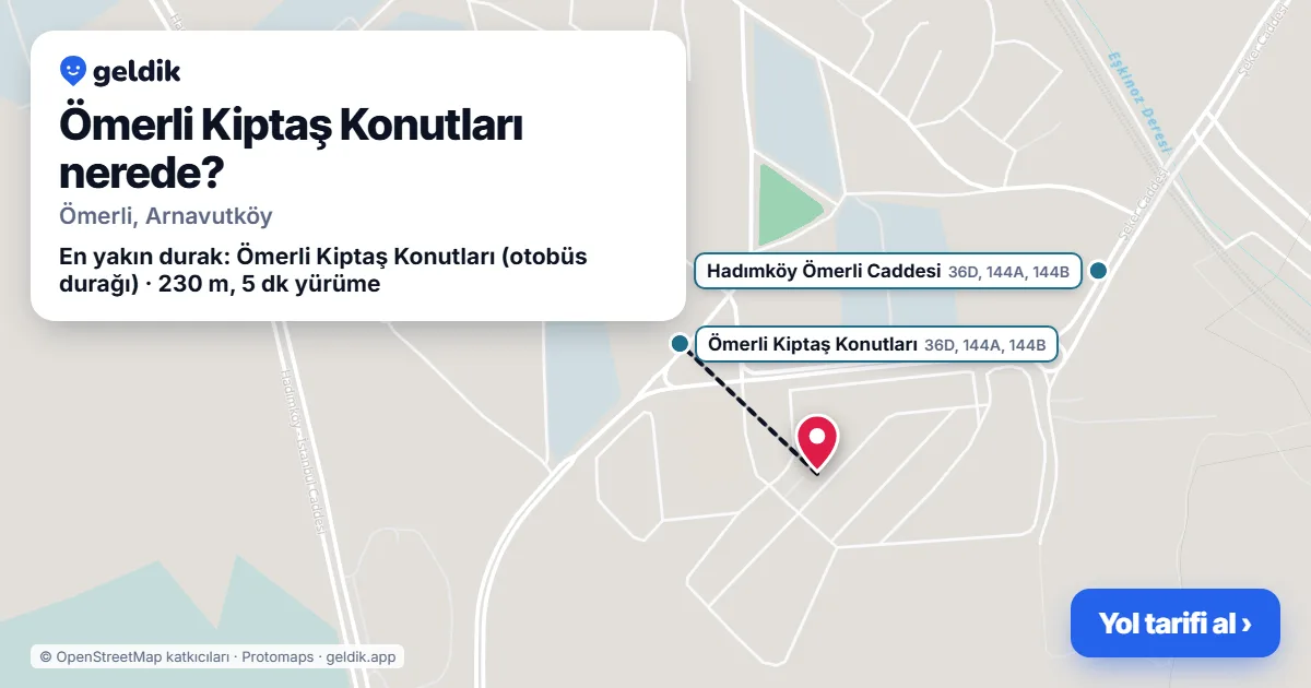 Ömerli Kiptaş Konutları nerede: haritada konumu ve en yakın duraklar, yürüme süreleriyle