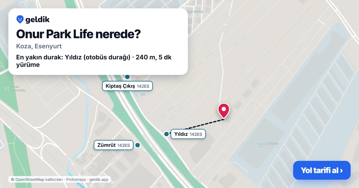 Where is Onur Park Life: map with its location and the nearest stops, with walking times