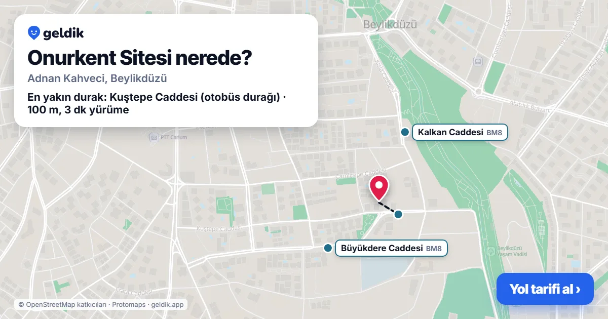 Onurkent Sitesi nerede: haritada konumu ve en yakın duraklar, yürüme süreleriyle