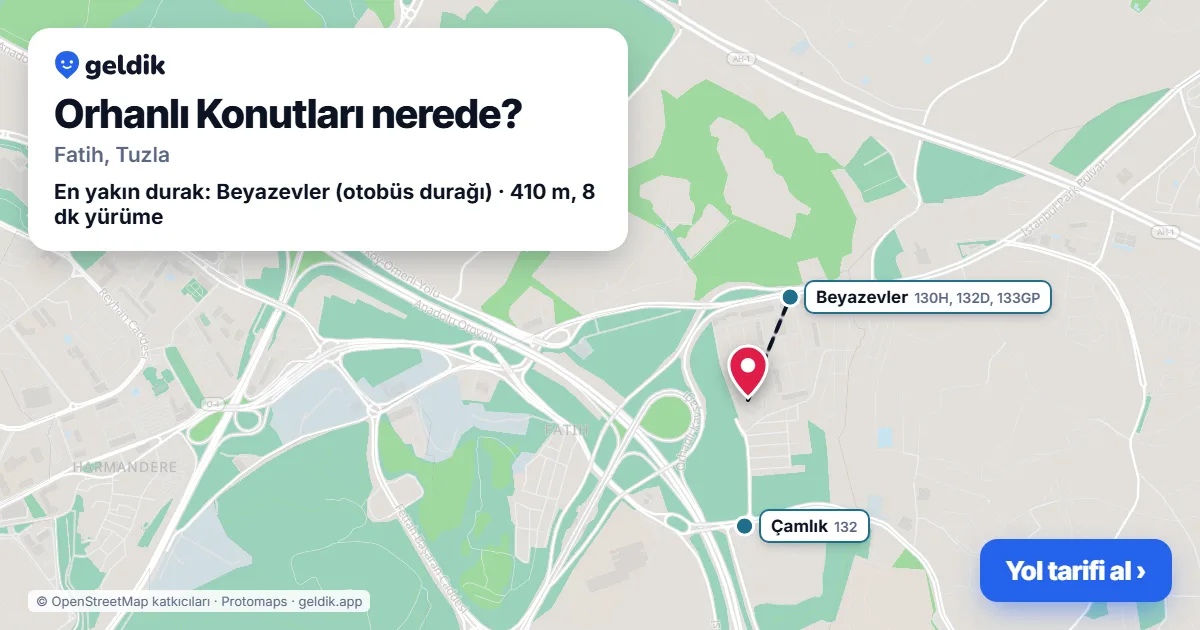 Orhanlı Konutları nerede: haritada konumu ve en yakın duraklar, yürüme süreleriyle