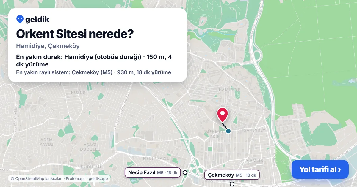 Orkent Sitesi nerede: haritada konumu ve en yakın duraklar, yürüme süreleriyle