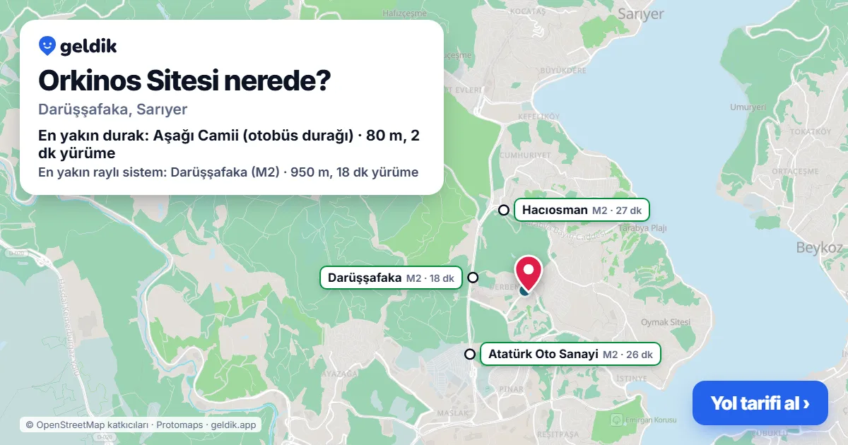 Orkinos Sitesi nerede: haritada konumu ve en yakın duraklar, yürüme süreleriyle