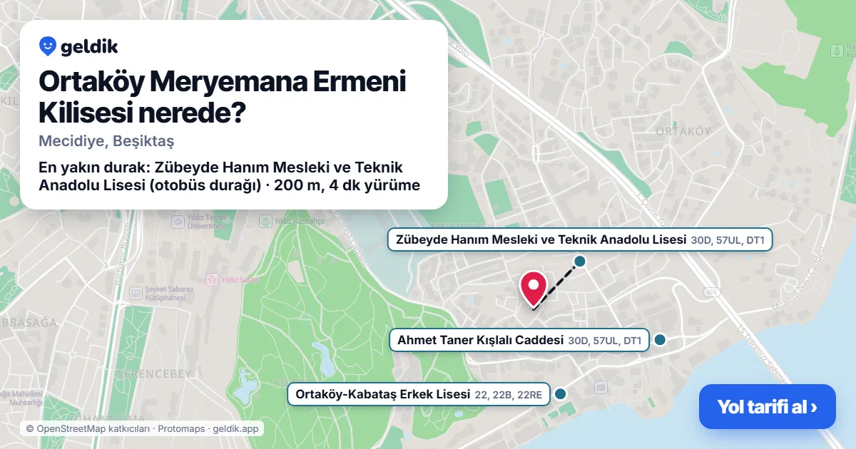Ortaköy Meryemana Ermeni Kilisesi nerede: haritada konumu ve en yakın duraklar, yürüme süreleriyle