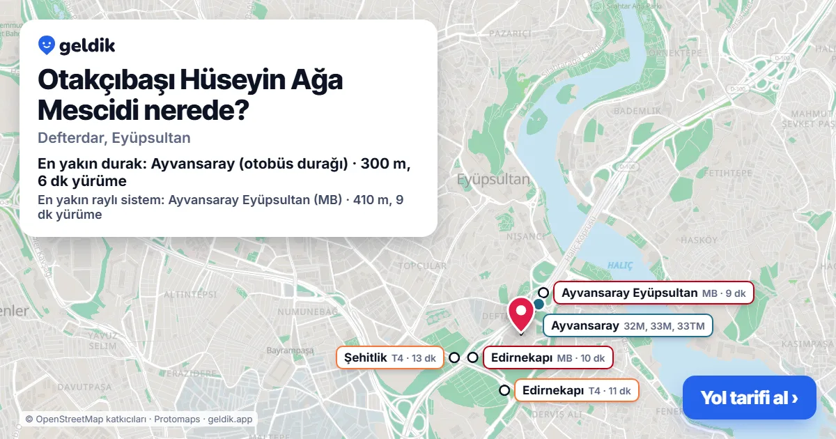 Otakçıbaşı Hüseyin Ağa Mescidi nerede: haritada konumu ve en yakın duraklar, yürüme süreleriyle
