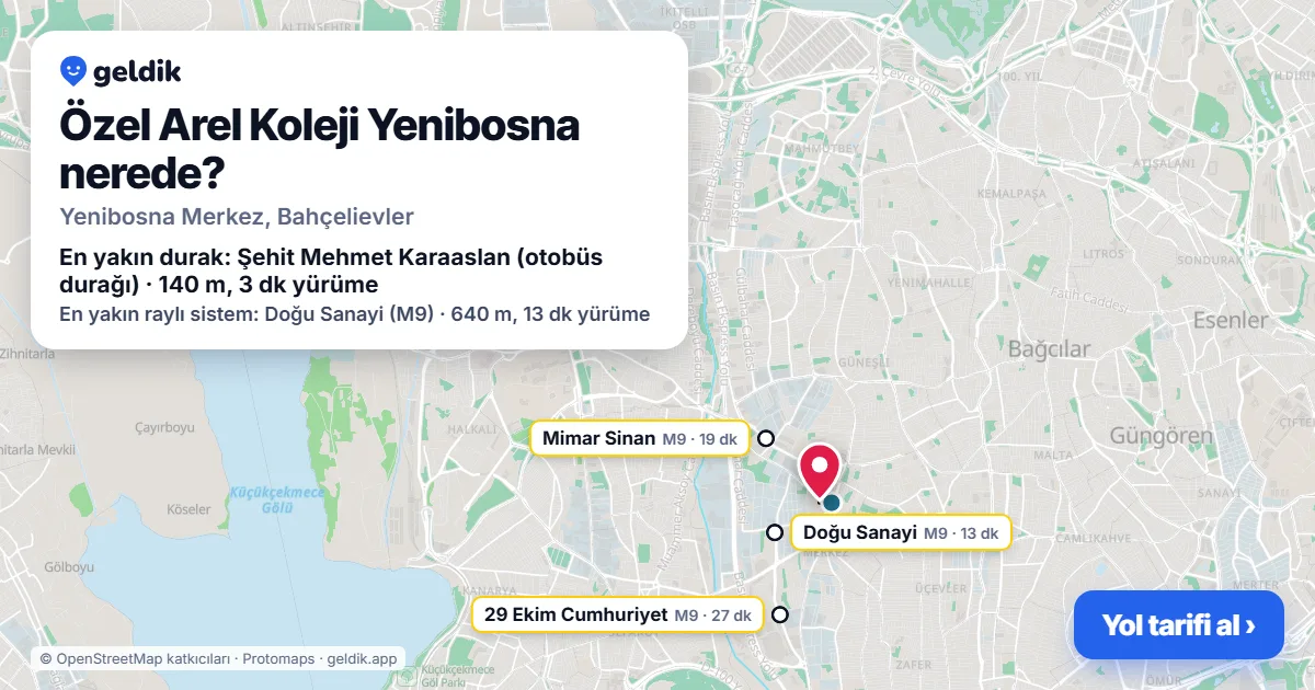 Özel Arel Koleji Yenibosna nerede: haritada konumu ve en yakın duraklar, yürüme süreleriyle