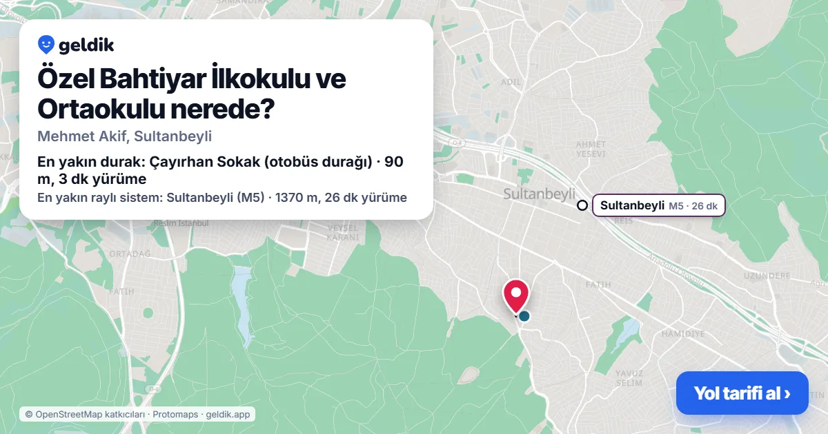 Özel Bahtiyar İlkokulu ve Ortaokulu nerede: haritada konumu ve en yakın duraklar, yürüme süreleriyle