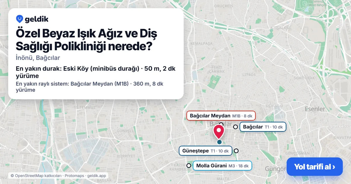 Özel Beyaz Işık Ağız ve Diş Sağlığı Polikliniği nerede: haritada konumu ve en yakın duraklar, yürüme süreleriyle
