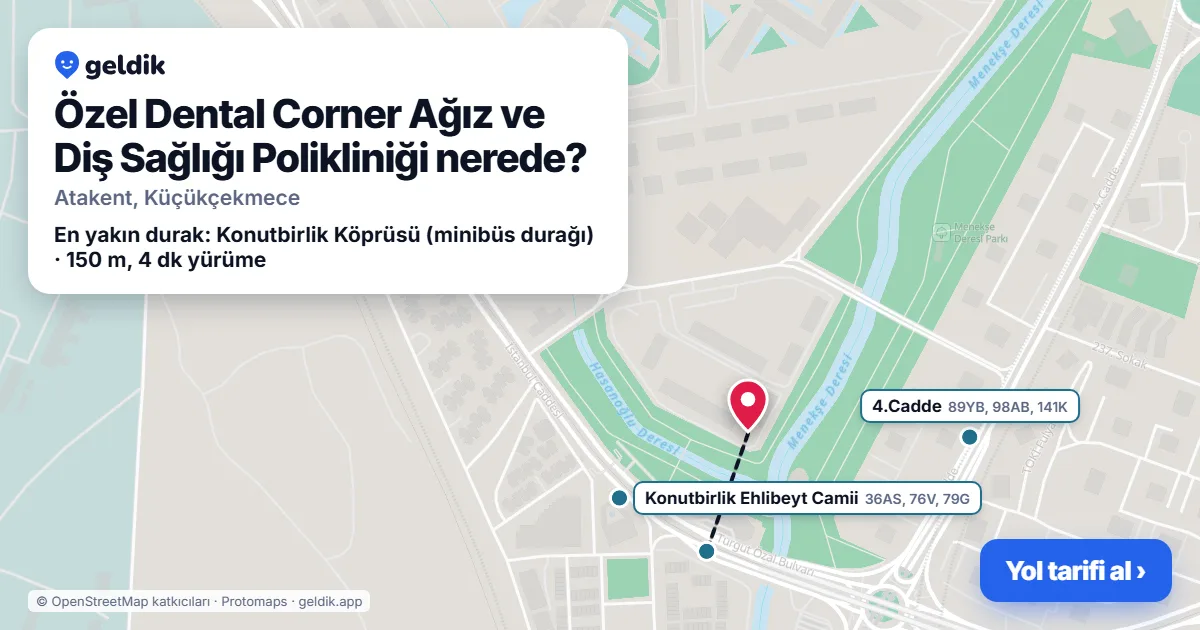 Özel Dental Corner Ağız ve Diş Sağlığı Polikliniği nerede: haritada konumu ve en yakın duraklar, yürüme süreleriyle