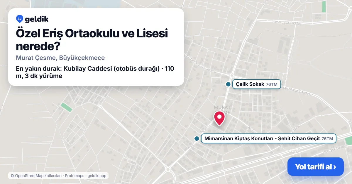 Özel Eriş Ortaokulu ve Lisesi nerede: haritada konumu ve en yakın duraklar, yürüme süreleriyle