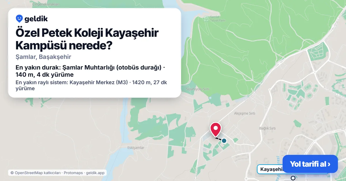 Özel Petek Koleji Kayaşehir Kampüsü nerede: haritada konumu ve en yakın duraklar, yürüme süreleriyle