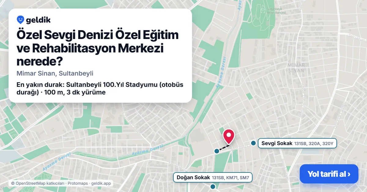 Özel Sevgi Denizi Özel Eğitim ve Rehabilitasyon Merkezi nerede: haritada konumu ve en yakın duraklar, yürüme süreleriyle