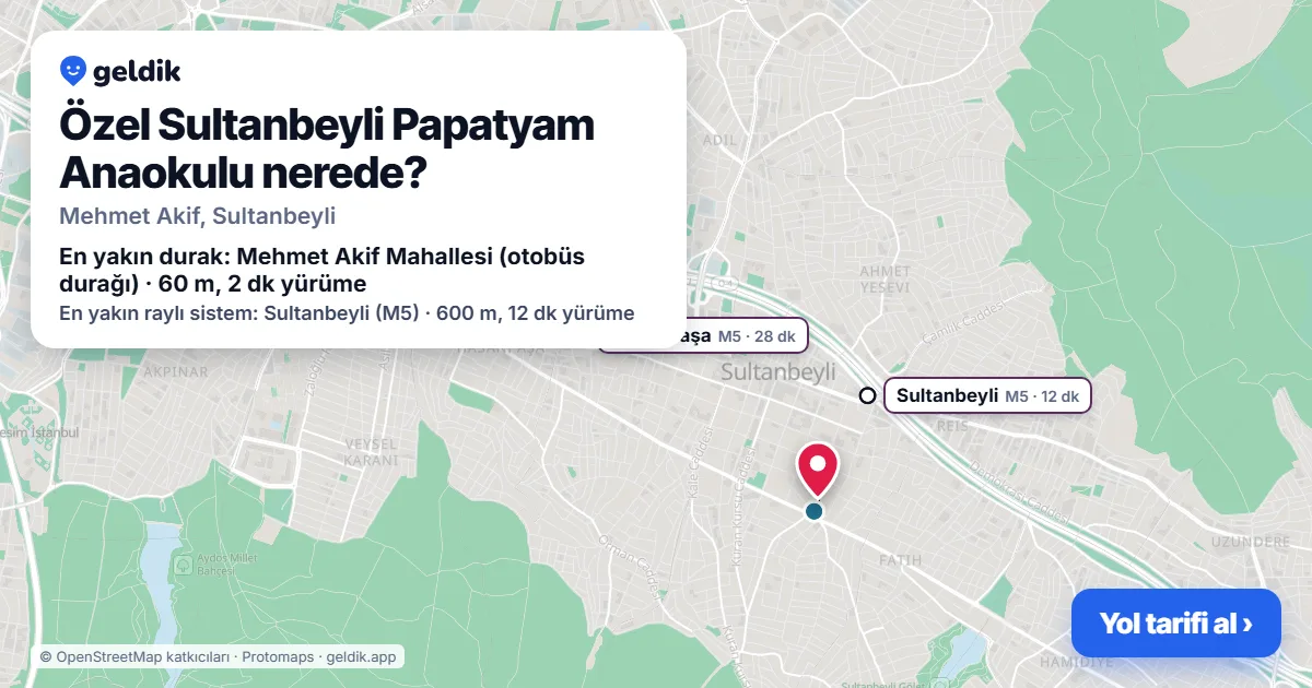 Where is Özel Sultanbeyli Papatyam Anaokulu: map with its location and the nearest stops, with walking times