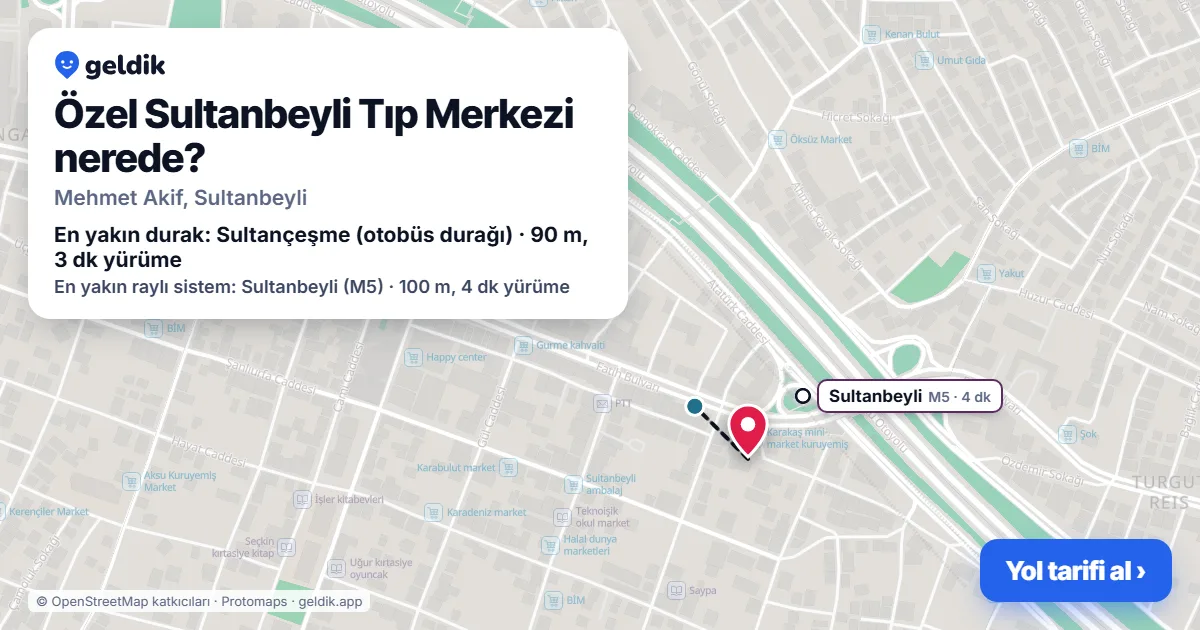 Özel Sultanbeyli Tıp Merkezi nerede: haritada konumu ve en yakın duraklar, yürüme süreleriyle
