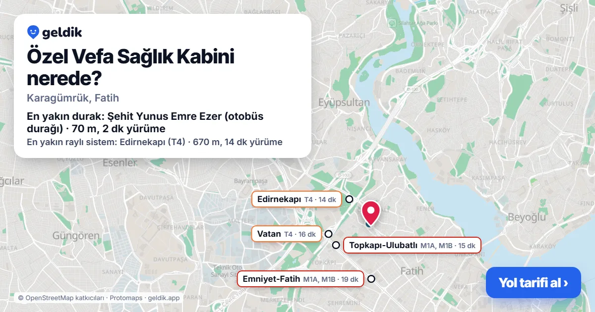 Özel Vefa Sağlık Kabini nerede: haritada konumu ve en yakın duraklar, yürüme süreleriyle