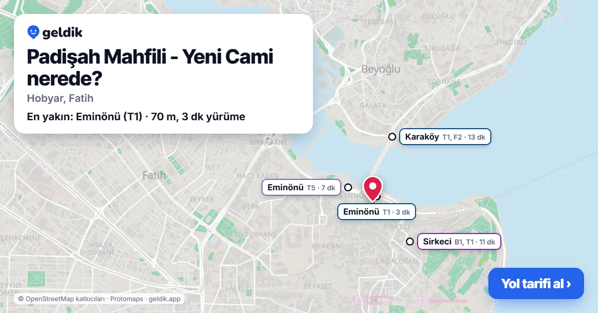 Padişah Mahfili - Yeni Cami nerede: haritada konumu ve en yakın duraklar, yürüme süreleriyle