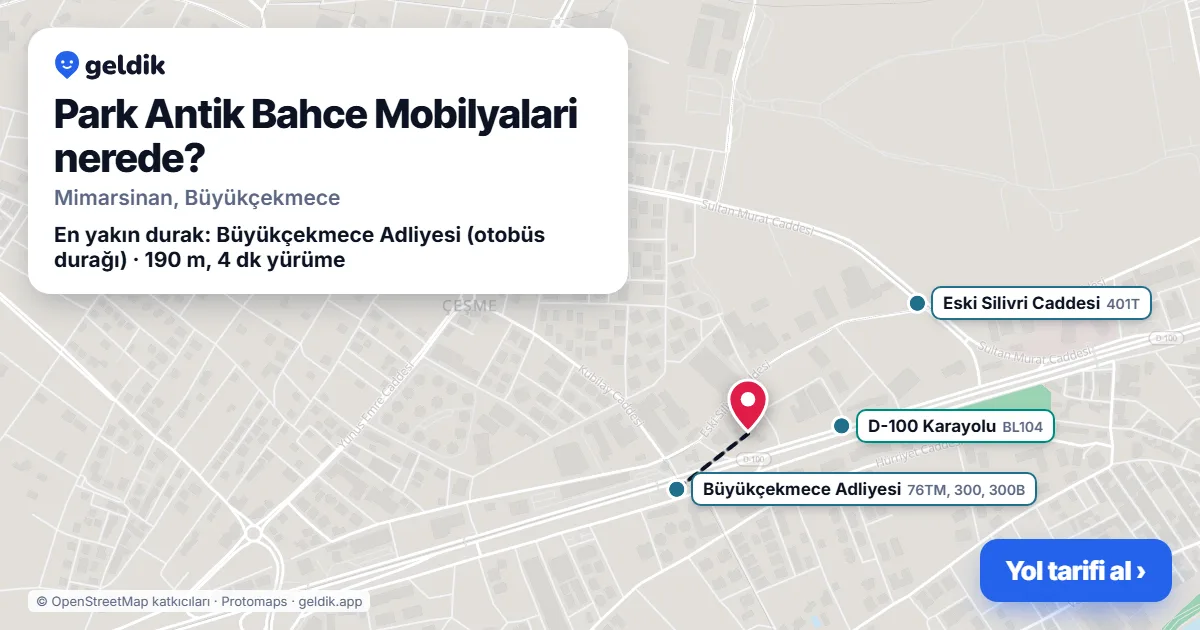 Park Antik Bahce Mobilyalari nerede: haritada konumu ve en yakın duraklar, yürüme süreleriyle