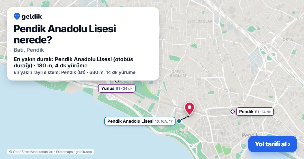 Pendik Anadolu Lisesi nerede: haritada konumu ve en yakın duraklar, yürüme süreleriyle