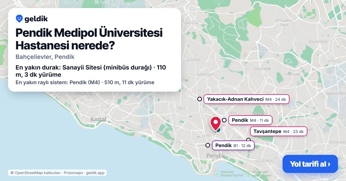 Pendik Medipol Üniversitesi Hastanesi nerede: haritada konumu ve en yakın duraklar, yürüme süreleriyle