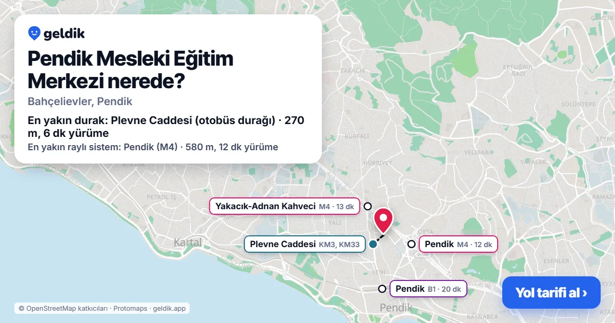 Pendik Mesleki Eğitim Merkezi nerede: haritada konumu ve en yakın duraklar, yürüme süreleriyle