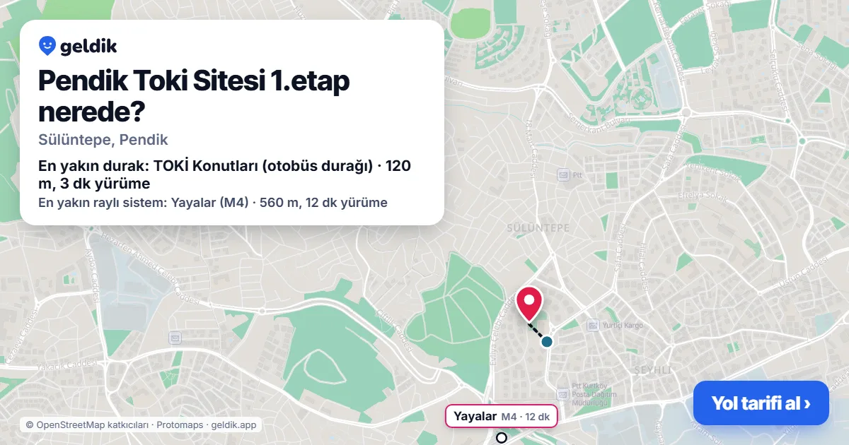 Pendik Toki Sitesi 1.etap nerede: haritada konumu ve en yakın duraklar, yürüme süreleriyle