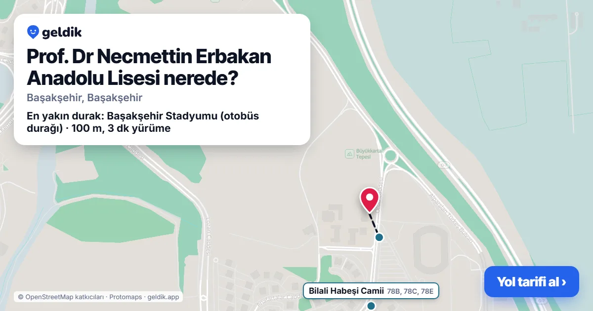 Prof. Dr Necmettin Erbakan Anadolu Lisesi nerede: haritada konumu ve en yakın duraklar, yürüme süreleriyle