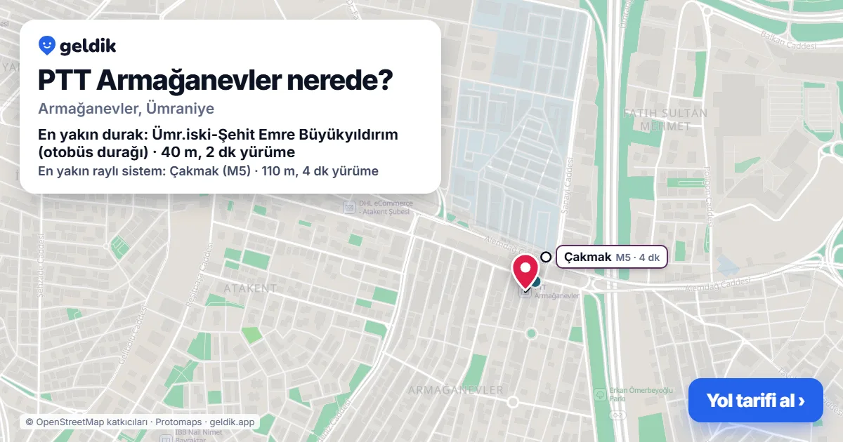 PTT Armağanevler nerede: haritada konumu ve en yakın duraklar, yürüme süreleriyle