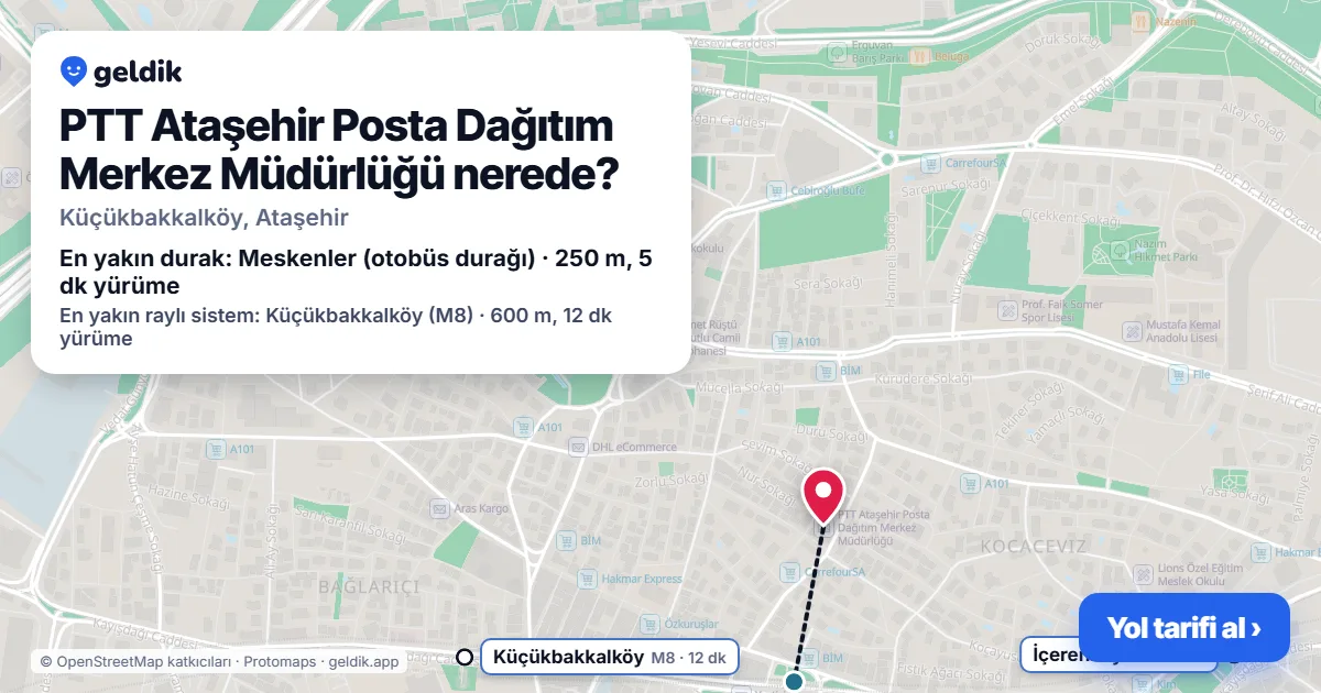 PTT Ataşehir Posta Dağıtım Merkez Müdürlüğü nerede: haritada konumu ve en yakın duraklar, yürüme süreleriyle