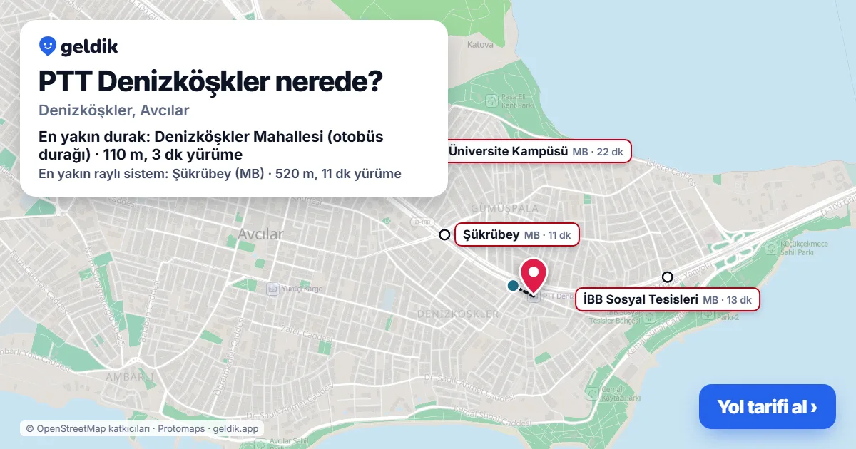 PTT Denizköşkler nerede: haritada konumu ve en yakın duraklar, yürüme süreleriyle