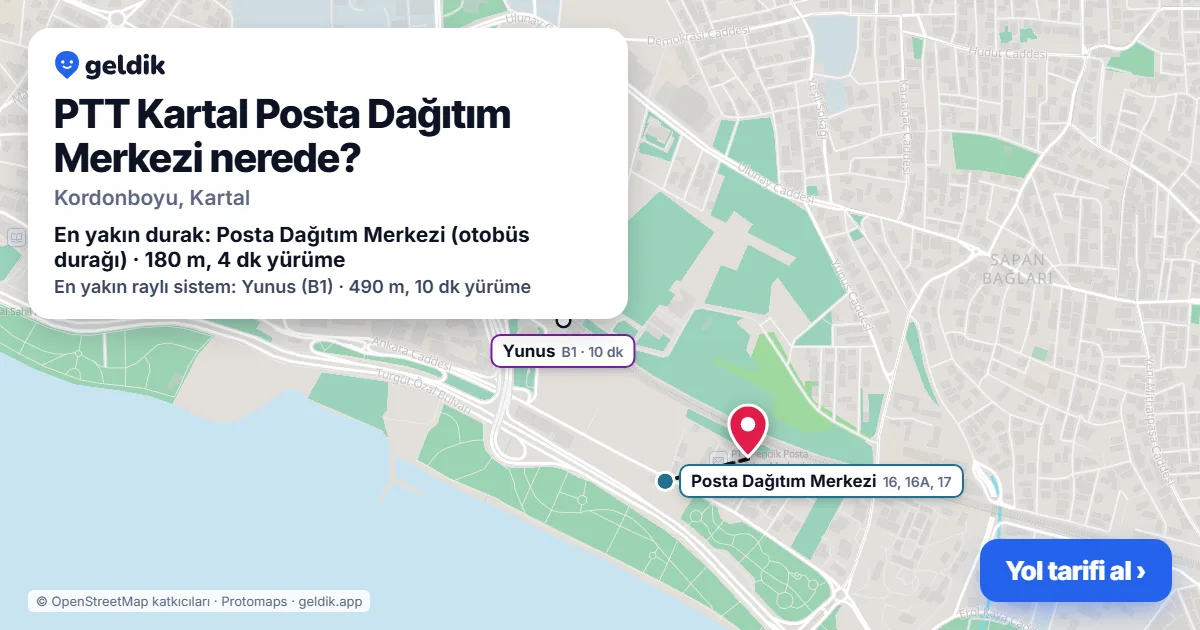 PTT Kartal Posta Dağıtım Merkezi nerede: haritada konumu ve en yakın duraklar, yürüme süreleriyle