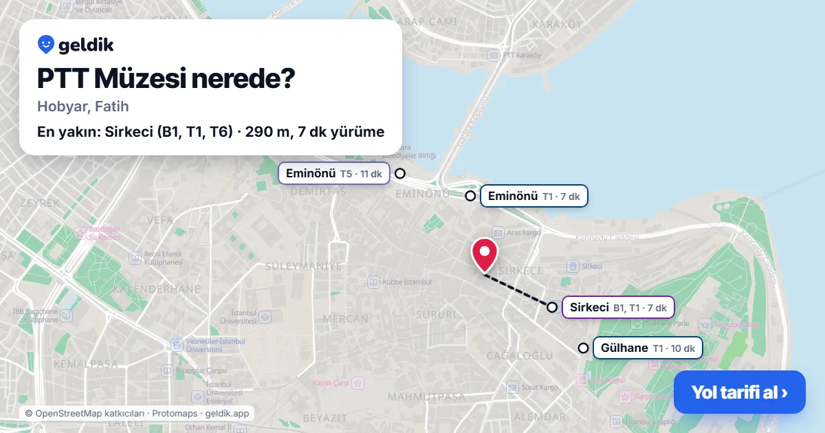 PTT Müzesi nerede: haritada konumu ve en yakın duraklar, yürüme süreleriyle