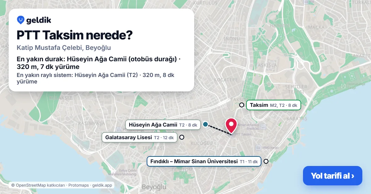PTT Taksim nerede: haritada konumu ve en yakın duraklar, yürüme süreleriyle