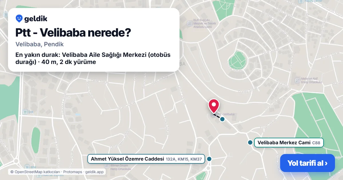 Ptt - Velibaba nerede: haritada konumu ve en yakın duraklar, yürüme süreleriyle