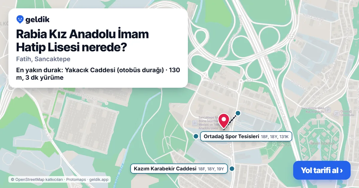 Rabia Kız Anadolu İmam Hatip Lisesi nerede: haritada konumu ve en yakın duraklar, yürüme süreleriyle