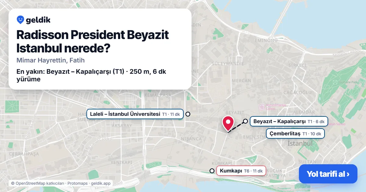 Radisson President Beyazit Istanbul nerede: haritada konumu ve en yakın duraklar, yürüme süreleriyle